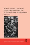 Public School Literature, Civic Education and the Politics of Male Adolescence