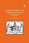 Region, Religion and English Renaissance Literature