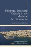 Shipping, Trade and Crusade in the Medieval Mediterranean