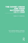 The Soviet Union and Arab Nationalism, 1917-1966