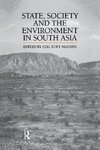 State, Society and the Environment in South Asia