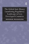 The Global Anti-Money Laundering Regulatory Landscape in Less Developed Countries