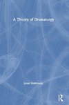 A Theory of Dramaturgy