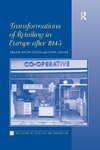 Transformations of Retailing in Europe after 1945