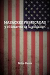 Masacres fabricadas y el desarme de la población