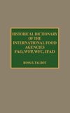 Historical Dictionary of the International Food Agencies