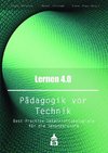 Lernen 4.0 . Pädagogik vor Technik