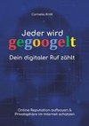 Jeder wird gegoogelt: Dein digitaler Ruf zählt