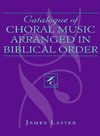 Catalogue of Choral Music Arranged in Biblical Order