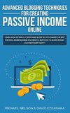 Advanced Blogging Techniques for Creating Passive Income Online