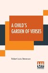 A Child's Garden Of Verses