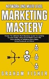 Network and Multi Level Marketing Mastery