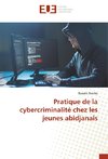 Pratique de la cybercriminalité chez les jeunes abidjanais