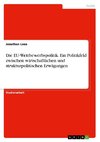 Die EU-Wettbewerbspolitik. Ein Politikfeld zwischen wirtschaftlichen und strukturpolitischen Erwägungen