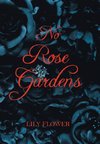 No Rose Gardens