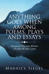 Anything   Goes                     When Among Poems, Plays and Essays