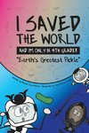 I Saved the World and I'm Only in 4th Grade!