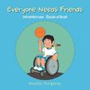 Everyone Needs Friends