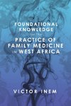 Foundational Knowledge  for the  Practice of Family Medicine in West Africa