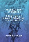 Foundational Knowledge  for the  Practice of Family Medicine in West Africa