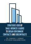 Strategies Used by Small Business Leaders to Obtain Government  Contracts and Subcontracts