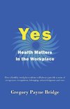 Yes, Health Matters in the Workplace