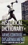 Historical Dictionary of Arms Control and Disarmament