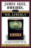 James Agee, Omnibus, and Mr. Lincoln