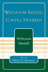 Willmoore Kendall Contra Mundum