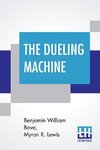 The Dueling Machine