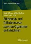 Affizierungs- und Teilhabeprozesse zwischen Organismen und Maschinen