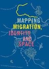 Mapping Migration, Identity, and Space