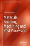 Materials Forming, Machining and Post Processing