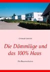 Die Dämmlüge und das 100% - Haus