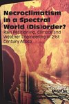 Necroclimatism in a Spectral World (Dis)order?