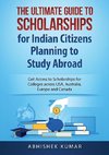 The Ultimate Guide to Scholarships for Indian Citizens Planning to Study Abroad