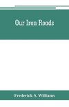 Our iron roads