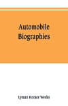 Automobile biographies; an account of the lives and the work of those who have been identified with the invention and development of self-propelled vehicles on the common roads