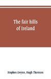 The fair hills of Ireland