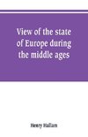 View of the state of Europe during the middle ages