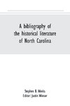 A bibliography of the historical literature of North Carolina