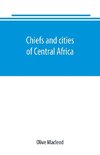 Chiefs and cities of Central Africa, across Lake Chad by way of British, French, and German territories