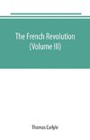 The French revolution (Volume III)