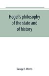 Hegel's philosophy of the state and of history