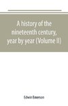 A history of the nineteenth century, year by year (Volume II)