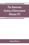 The American System of Government (Volume IV)