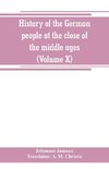 History of the German people at the close of the middle ages (Volume X)