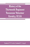 History of the Thirteenth Regiment, Tennessee Volunteer Cavalry, U.S.A.