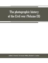 The photographic history of the Civil war (Volume IX) Poetry and Eloquence of Blue and Gray