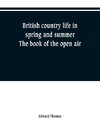 British country life in spring and summer; the book of the open air